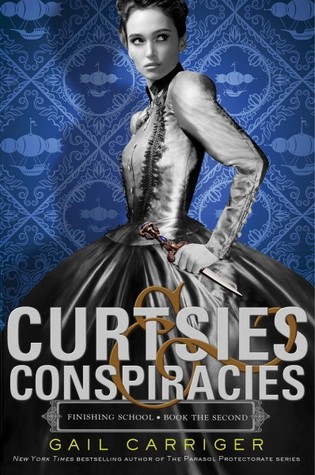 Curtsies and Conspiracies by Gail Carriger